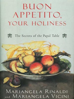 cover image of Buon Appetito, Your Holiness: the Secrets of the Papal Table